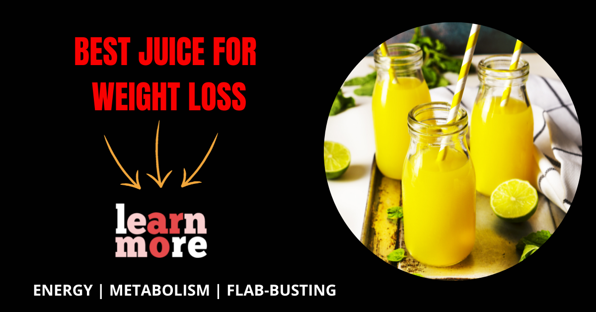 Best Juice For Weight Loss In 2022-USA | Ireland |Canada
                       
