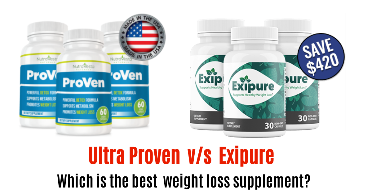 Ultra Proven vs Exipure-Which Is The Best Weight Loss Supplement?
                       