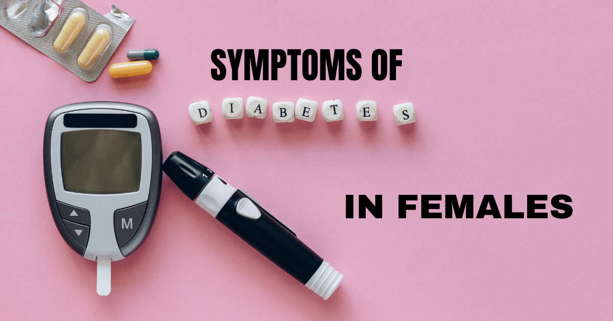 Symptoms of Diabetes In Females-UK
                       
