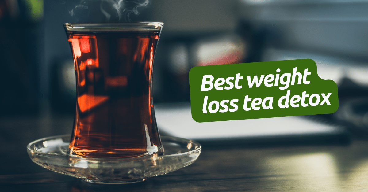 The Ultimate Guide to the Best Weight Loss Tea Detox
                       